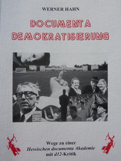 Viertes documenta-Buch. Umschlagvorderseite mit symbolträchtiger kritischer Montage: "Betty", BUERGELiade-Macher, Ai Wei Wei's Stinkefinger, "HdA"-Oskar.