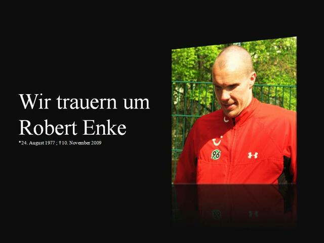 Wir trauern um Robert Enke
