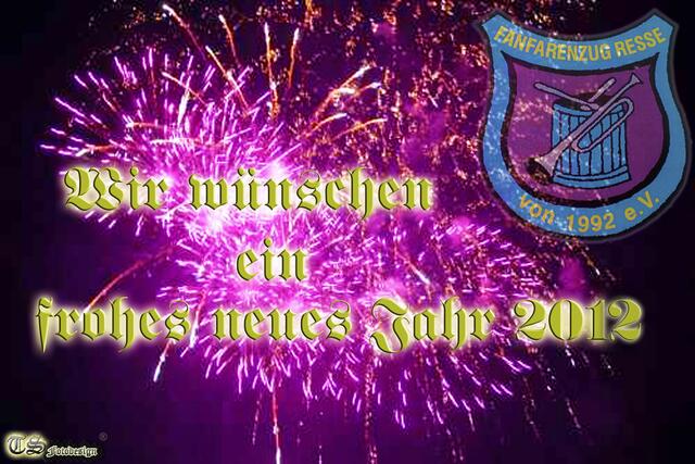 Der Fanfarenzug Resse von 1992 e.V. wünscht Allen ein frohes und gesundes neues Jahr 2012!! | Foto: TS Fotodesign