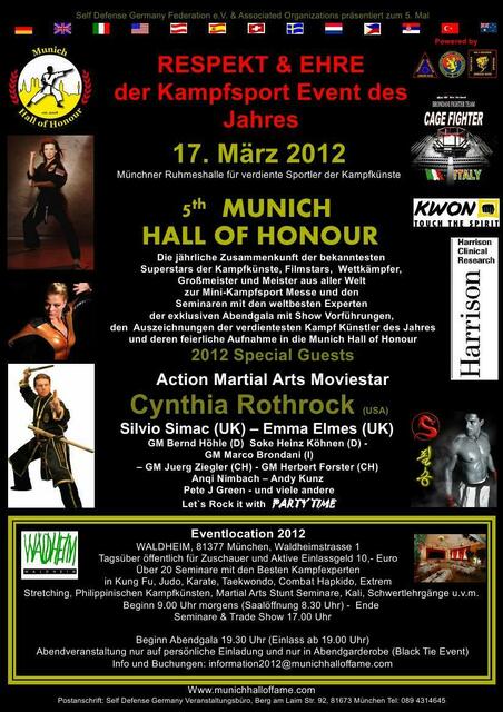 Die Besten der Besten werden sich wiederum in München einfinden, wenn es heißt Aufnahme Zeremonie und Galaabend der 5. Munich Hall of Honour 2012 - alles was Rang und Namen in der Kampfkunst hat, wird vertreten sein ....
