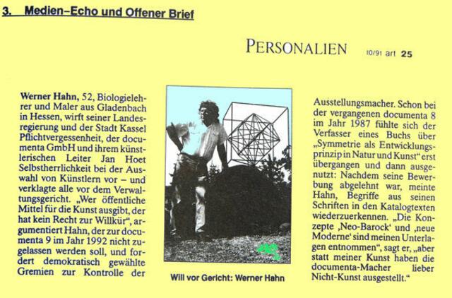 Interessant: Über HAHNs Klage vor Gericht informirten "art"-Kunstmagazin (Martin Tschechne) und hr Fernsehen SERIÖS. Nicht aber dpa (Kassel)! art 10/91/erstes documenta-BUCH, S. 105