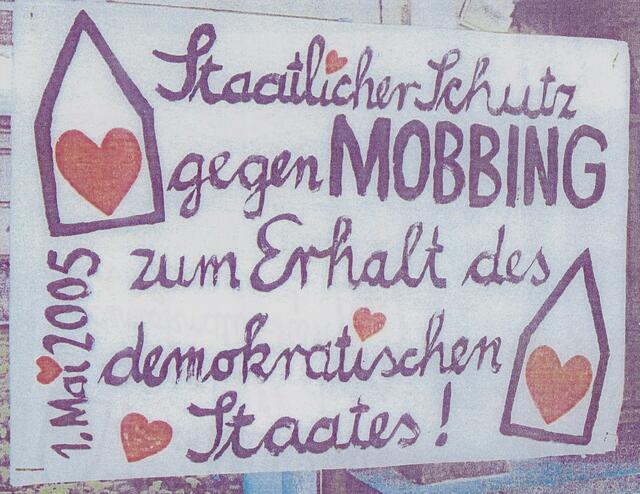BAKI-Bitte zum 1. Mai 2005: "Staatlicher Schutz gegen MOBBING zum Erhalt des demokratischen Staates!"