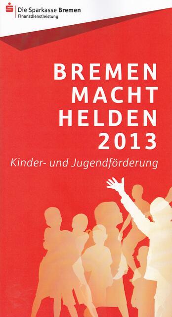 BREMEN MACHT HELDEN 2013, Seite 1 | Foto: Die Sparkasse Bremen