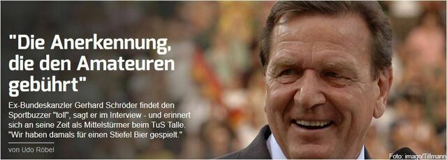 Was Gerhard Schröder vom Sportbuzzer hält: http://hannover.sportbuzzer.de/magazin/gerhard-schroeder-ueber-amateurfussball-und-den-sportbuzzer/2966