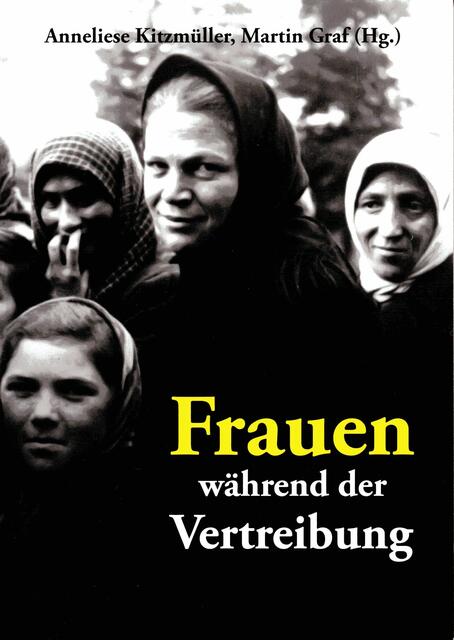 Frauen während der Vertreibung [Umschlagbild] | Foto: 1848 Medienvielfalt Verlags GmbH - Wien