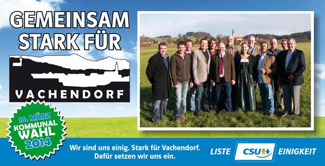 Mit diesem Plakat wirbt die Liste der CSU/Einigkeit für ihre Kandidaten. Gemeinsam Stark für Vachendorf. Da sind sich alle einig.