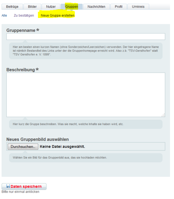 Solltet ihr Lust auf eigene, neue Gruppe haben, könnt ihr eure Idee ganz einfach umsetzen! Klickt bei „Gruppen“ auf „Neue Gruppe erstellen“ und füllt die wichtigen Felder (Gruppenname und Beschreibung der Gruppe) aus. Wenn ihr wollt, könnt ihr auch ein Foto hochladen, das zum Thema der Gruppe passt – dies ist jedoch kein Muss. Wenn alles fertig ist, einfach nur noch auf „Daten speichern“ klicken und schon habt ihr eine eigene Gruppe erstellt! In dieser seid ihr Gruppenleiter & könnt andere Nutzer einladen.