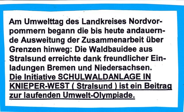 Am Umwelttag 1994 begann die "Vereinigung der Waldbauidee aus Stralsund mit der BAKI-Idee aus Bremen auf einer Bürgerbrücke zwischen Bremen, Mecklenburg-Vorpommern und Niedersachsen"
