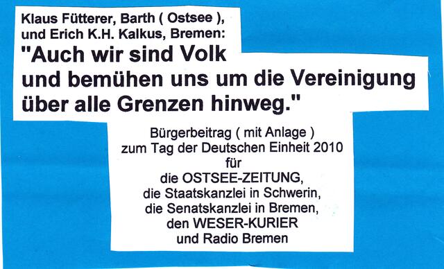 Klaus Fütterer, Barth (Ostsee), und Erich K.H. Kalkus, Bremen: "Auch wir sind das Volk und bemühen uns um die Vereinigung über alle Grenzen hinweg."