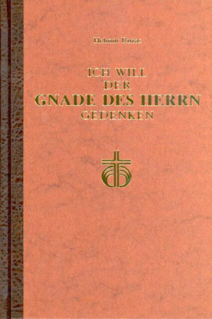Ruzas, Helmut: Ich will der Gnade des Herrn gedenken. Chronik der Evangelisch-Lutherischen Gebetsvereine (fr. in Ostpreußen) http://www.missionsverlag.de/ | Foto: wie vor