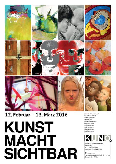 KUNST MACHT SICHTBAR - Plakat zur Ausstellung; Impressionen und ein Bericht von Lars Schumacher zur Eröffnung des "KuNo" Kunsthaus Nordstemmen.