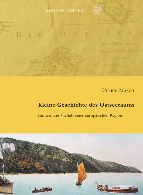 Ulrich March, "Kleine Geschichte des Ostseeraums". Einheit und Vielfalt einer europäischen Region: http://www.edition-pommern.com/geschichte-ostseeraum | Foto: wie vor