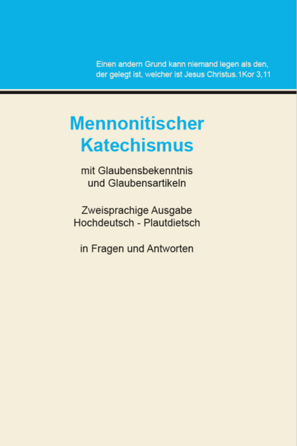 Unsre Empfehlung: Mennonitischer Katechismus Deutsch - Plautdietsch > Preis: Spende > Bestellung bei SW-Radio: 05232-803009 | Foto: wie vor