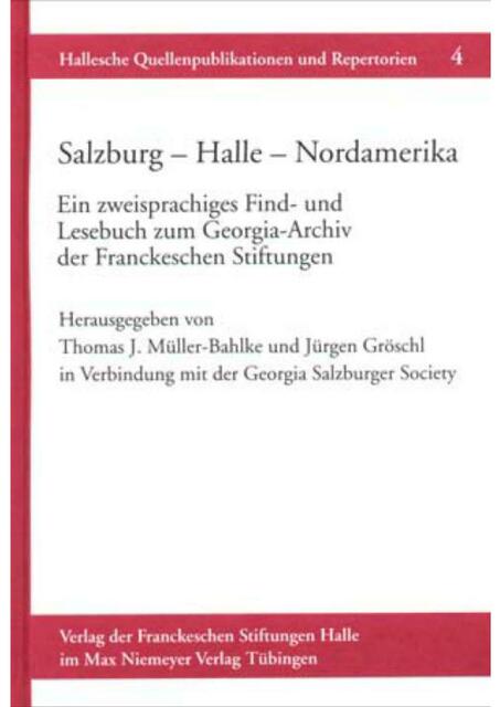 Thomas J. Müller-Bahlke / Jürgen Gröschl, Salzburg - Halle - Nordamerika &gt; http://www.francke-halle.de/f-Download-d-file.html?id=80 | Foto: wie vor