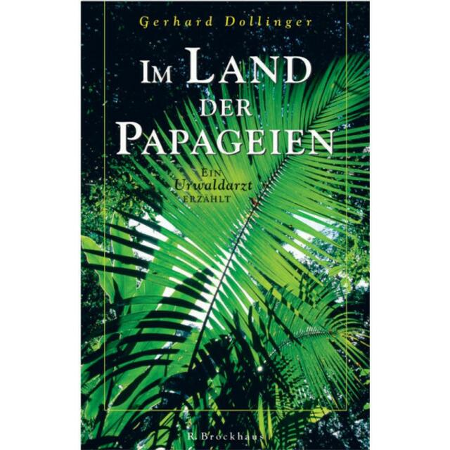 PARAGUAY &gt; Hörbuch direkt abzuhören: Dollinger, Im Land der Papageien &gt; http://www.rklaue.com/index.php/hoerbuecher-1/serie/23-dr-dollinger | Foto: https://www.scm-brockhaus.de/im-land-der-papageien.html?sqid=1055074
