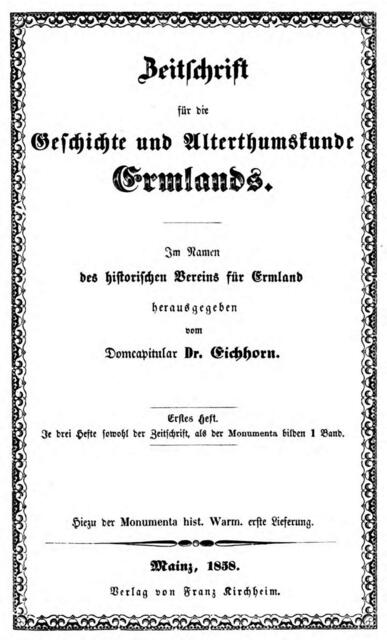 https://de.wikisource.org/wiki/Zeitschrift_f%C3%BCr_die_Geschichte_und_Altertumskunde_Ermlands | Foto: (c) Gemeinfrei > https://de.wikisource.org/wiki/Zeitschrift_f%C3%BCr_die_Geschichte_und_Altertumskunde_Ermlands#/media/File:Zeitschrift_f%C3%BCr_die_Geschichte_und_Altertumskunde_Ermlands_1858_Titel.jpg