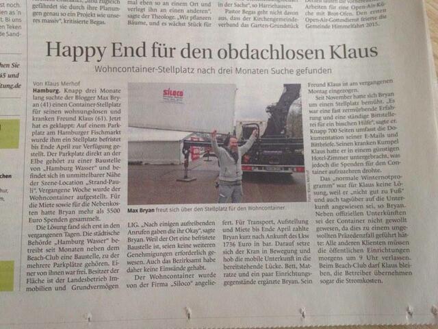 Ein Held, der selbstlos sich für Andere einsetzt und es hörte danach ja nicht auf. Ein Jahr später hilft er neben Klaus auch weiteren Obdachlosen, stellt drei weitere Container auf und bringt auch diese Obdachlosen noch unter und das alles hat Max Bryan alleine geschafft. https://www.facebook.com/notes/max-bryan/geschafft-der-container-steht/1579093978775178
