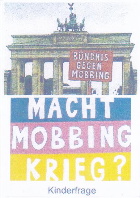 Kinderfrage: "MACHT MOBBING KRIEG?"