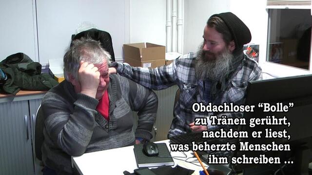 "Bolle zu Tränen gerührt" - nachdem er liest, was beherzte Menschen ihm schreiben ...  http://www.youtube.com/watch?v=15w-qAxVemY&list=UUWbqAhkZlc-5P2_rEJtcXkg&index=13