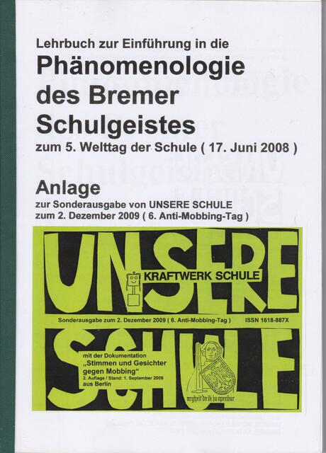 Blick auf mein "Lehrbuch zur Einführung in die Phänomenologie des Bremer Schulgeistes zum 5. Welttag der Schule (17. Juni 2008) als Anlage zur Sonderausgabe von UNSERE SCHULE zum 2. Dezember 2009 (6. Anti-Mobbing-Tag)"