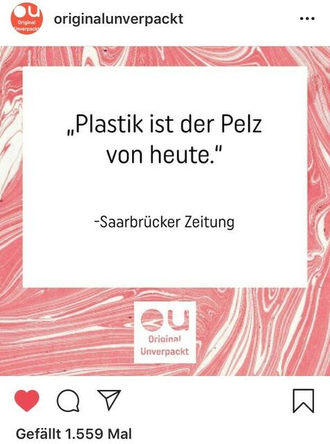 Ein Spruch, über den man diskutieren kann und zu dem sicher jeder eine Meinung hat. | Foto: Instagram / originalunverpackt
