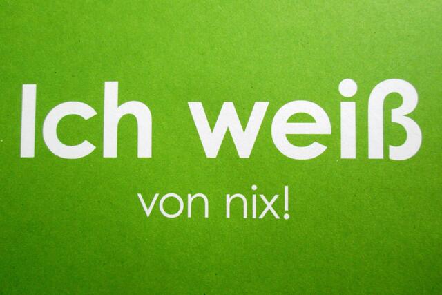 Ich weiß von nix!