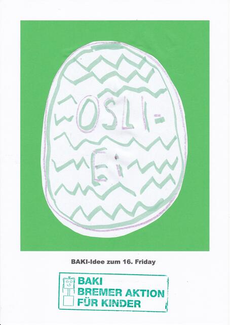 das OSLI-Ei ("das Bremer Kolumbus-Ei" - s. GOOGLE)