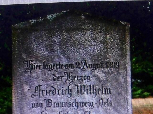 . . . ein Denkmal an der Immenser Straße in Burgdorf erinnert daran, dass der "Schwarze Herzog" am 02. August 1809 vor den Toren Burgdorfs mit der Schwarzen Schar, seinen Freikorps, lagerte . . .