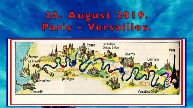 III. 25. August 2019. Besuch in Versailles. 24. - 31. August 2019. Flusskreuzfahrt Seine.