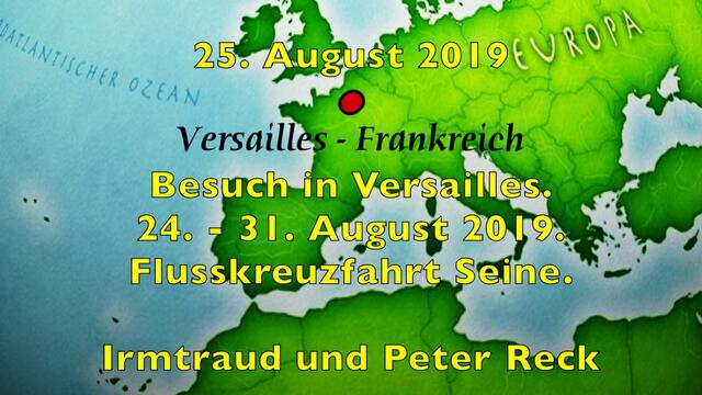 III. 25. August 2019. Besuch in Versailles. 24. - 31. August 2019. Flusskreuzfahrt Seine.