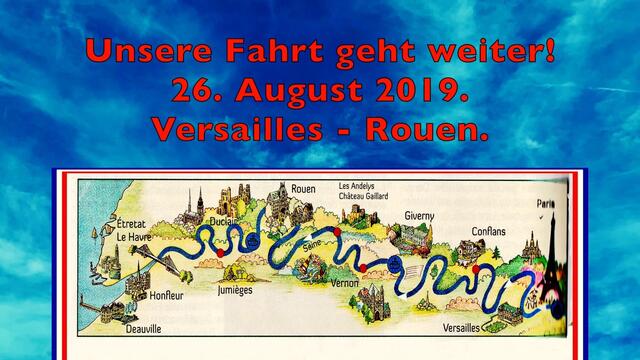 III. 25. August 2019. Besuch in Versailles. 24. - 31. August 2019. Flusskreuzfahrt Seine.