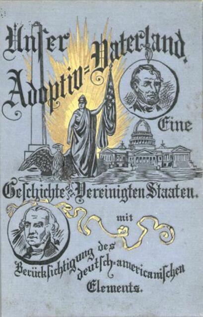 Habercom, L. W.: Unser Adoptiv=Vaterland. Eine Geschichte der Vereinigten Staaten mit Berücksichtigung des deutsch-americanischen Elementes Milwaukee 1889 > http://www.liederschatz.net/deutschtum/geschichte/amerika/adoptiv-vaterland.pdf
