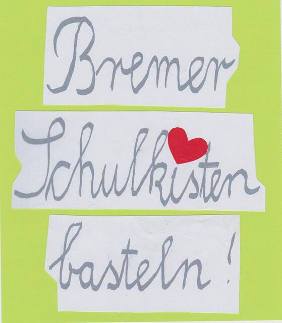"Bremer Schulkisten basteln!" (s. GOOGLE)