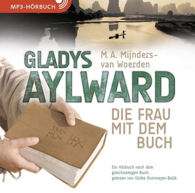 Missionarin in China: GLADYS AYLWARD: DIE FRAU MIT DEM BUCH &gt; Hörbuch &gt; https://clv.de/CDs-und-DVDs/Downloads-kostenpflichtig/MP3-Downloads/Hoerbuch-Downloads/DOWNLOAD-Gladys-Aylward-Hoerbuch-MP3.html | Foto: wie vor
