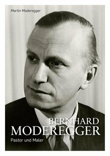 BERNHARD MODEREGGER, Pastor und Maler > https://www.imhof-verlag.de/bernhard-moderegger.html | Foto: wie vor