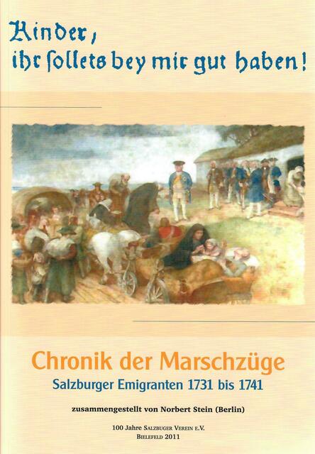 Chronik der Marschzüge. Salzburger Emigranten 1731 bis 1741 > zusammengestellt von Norbert Stein (Berlin) > Bielefeld 2011 > Angebotsliste Nr. 115 > http://salzburgerverein.de/angebotsliste/ | Foto: © Salzburger Verein e.V., Bielefeld