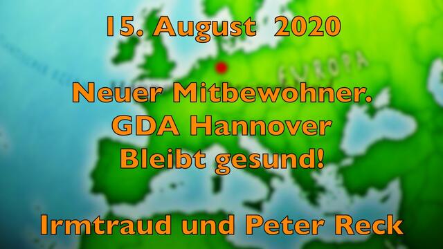 15. August 2020. Neuer Mitbewohner. GDA Hannover. Bleibt gesund!