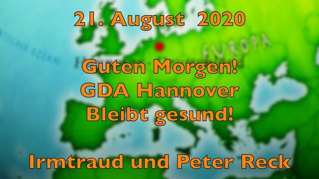 21. August 2020. Guten Morgen! Wann bekommen wir endlich einmal Regen! Bleibt gesund!