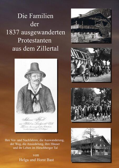 Helga und Horst Bast: Die Familien aus dem Zillertal &gt; https://www.1837-auswanderer.de/index.php/buch | Foto: wie vor