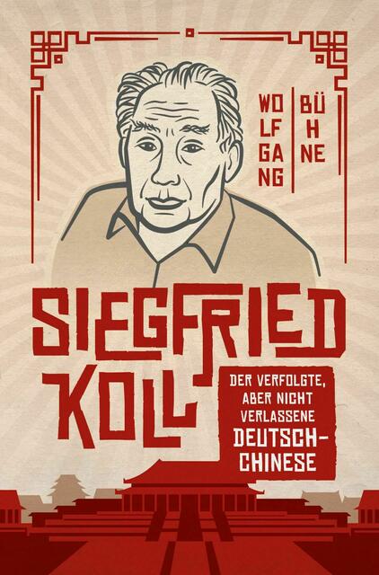 Siegfried Koll - Der verfolgte, aber nicht verlassene Deutsch-Chinese &gt; https://clv.de/Siegfried-Koll/256757 | Foto: wie vor
