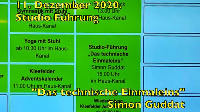 11. Dezember 2020. Studio-Führung. "Das technische Einmaleins" Simon Guddat. 15.00 Uhr im Hauskanal.