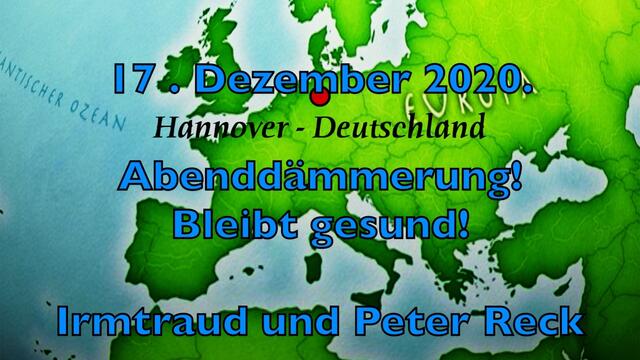 17. Dezember 2020. Abenddämmerung. Bleibt gesund!