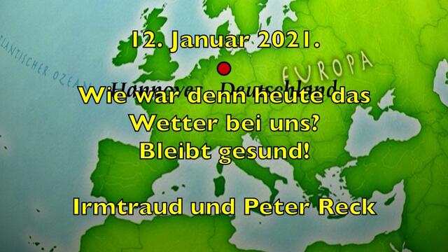 12. Januar 2021. Wie war denn heute das Wetter bei uns? Bleibt gesund!