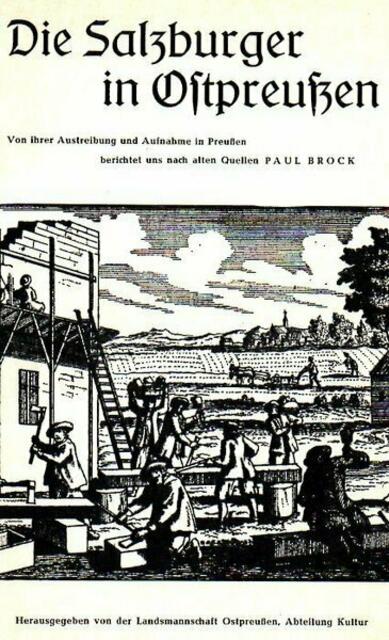 Paul Brock, Die Salzburger in Ostpreußen &gt; Herausgegeben von der Landsmannschaft Ostpreußen, Abteilung Kultur, Hamburg &gt; https://ostpreussen.de/uploads/media/Die_Salzburger_in_Ostpreussen.pdf | Foto: wie vor