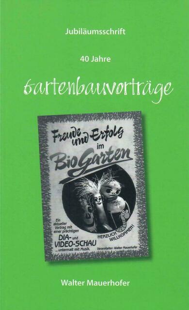 Walter Mauerhofer: Jubiläumsschrift: 40 Jahre Gartenbauvorträge | Foto: Walter Mauerhofer