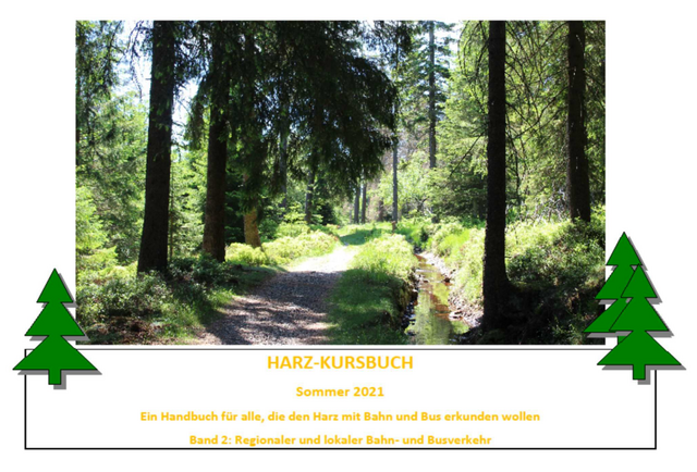 Harz-Kursbuch Sommer 2021 Regionaler und lokaler Bahn-und Busverkehr (http://www.suedharzstrecke.de/downloads/Harzkursbuch_Sommer_2021_Band_2_20210501.pdf) | Foto: Höchste Eisenbahn