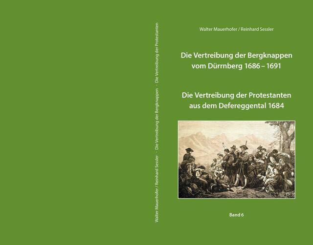 Band 6: Vertreibung der Bergknappen vom Dürrnberg 1686 - 1691 / Vertreibung der Protestanten aus dem Defereggental 1684 | Foto: walter@mauerhofer.net