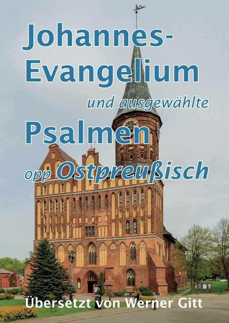 Werner Gitt: Johannes-Evangelium und ausgewählte Psalmen opp Ostpreußisch &gt; https://lichtzeichen-shop.com/27797/das-johannes-evangelium-und-ausgewaehlte-psalmen-opp-ostpreussisch | Foto: wie vor