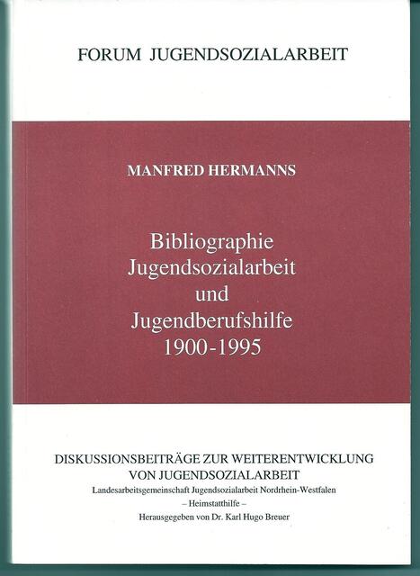Bibliographie Jugendsozialarbeit und Jugendberufshilfe 1900 - 1995, 1996