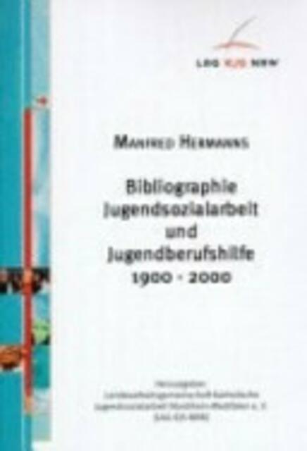Bibliographie Jugenfsozialarbeit und Jugendberufshilfe1900 - 2000